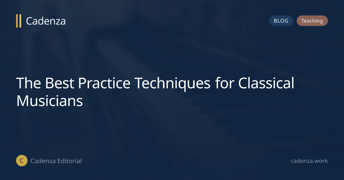 The Best Practice Techniques for Classical Musicians